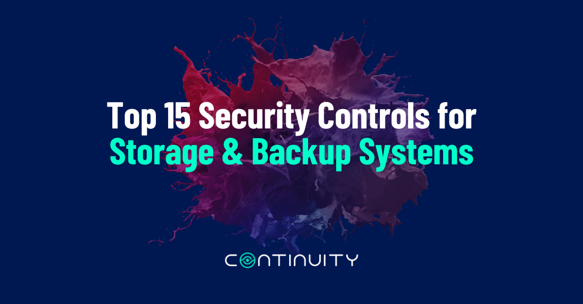 Top 15 Security Controls for Storage & Backup Systems