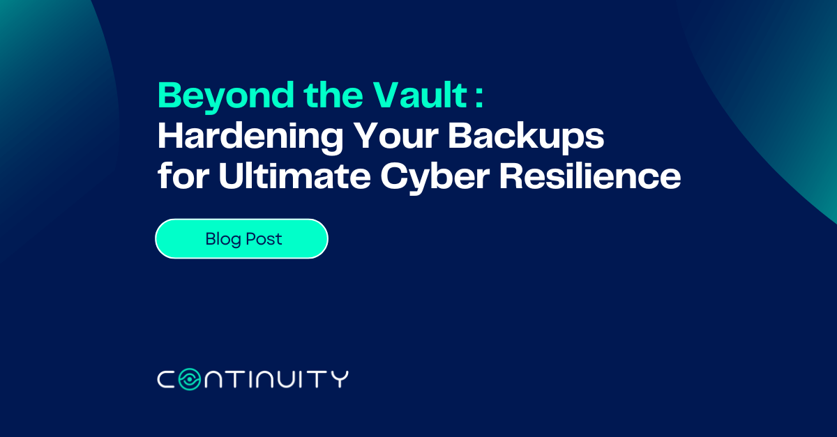 Beyond the Vault: Hardening Your Backups for Ultimate Cyber Resilience
